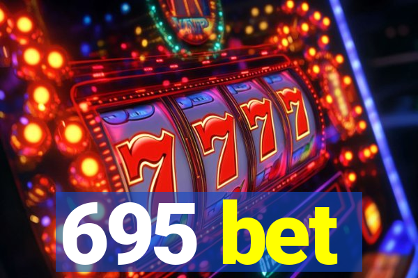 695 bet